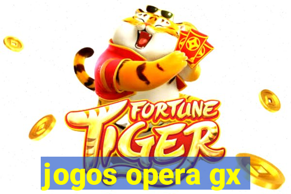 jogos opera gx